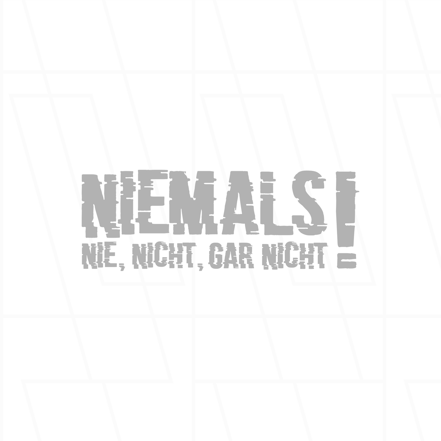 T-Shirt "Niemals, nie, nicht, gar nicht!"